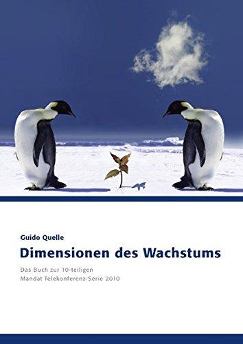 Dimensionen des Wachstums: Das Buch zur 10-teiligen Mandat Telekonferenz-Serie 2010