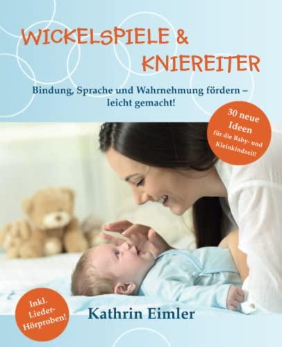 Wickelspiele & Kniereiter: Bindung, Sprache und Wahrnehmung fördern – leicht gemacht!