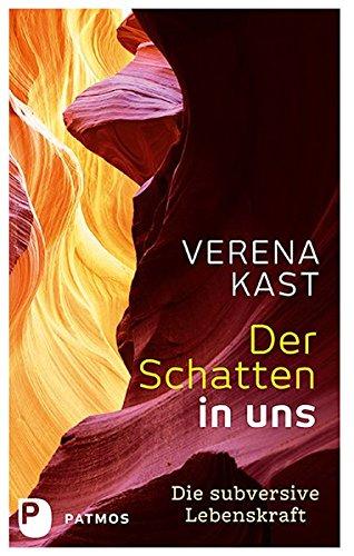 Der Schatten in uns - Die subversive Lebenskraft