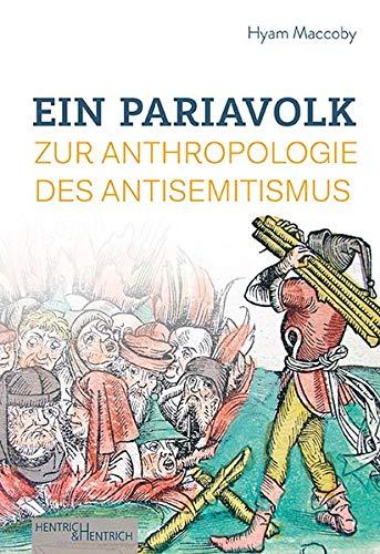 Ein Pariavolk: Zur Anthropologie des Antisemitismus