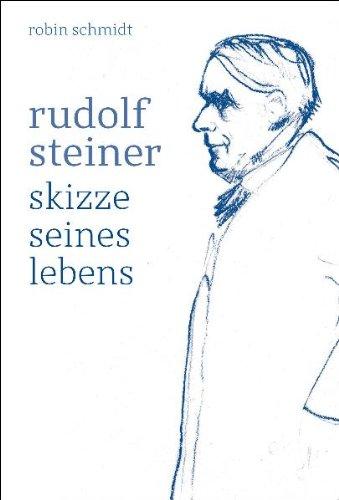 Rudolf Steiner: Skizze seines Lebens