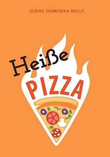 Heiße Pizza: Ein Roman über das Leben; Status: kompliziert