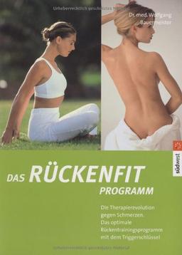 Das Rückenfit Programm - Die Therapierevolution gegen Schmerzen