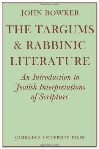 The Targums & Rabbinic Literature: An Introduction to Jewish Interpretations of Scripture