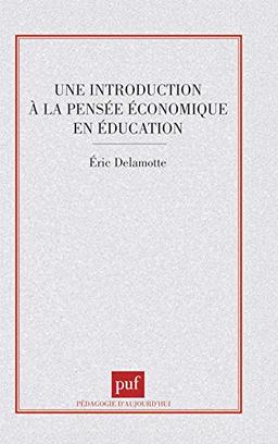 Une introduction à la pensée économique en éducation