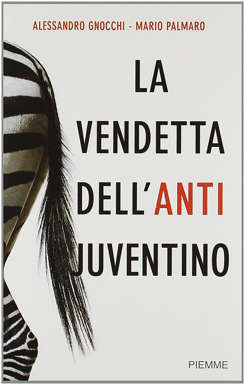 La vendetta dell'anti juventino