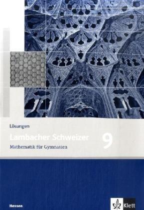 Lambacher Schweizer - Ausgabe für Hessen - Neubearbeitung: Lambacher Schweizer LS Mathematik 9. Lösungen. Neubearbeitung. Hessen