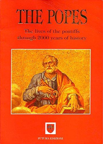 The popes. The lives of the pontiffs through 2000 years of history