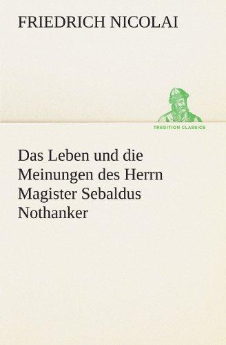 Das Leben und die Meinungen des Herrn Magister Sebaldus Nothanker (TREDITION CLASSICS)