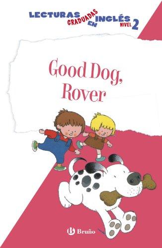 Good dog, Rover, lecturas graduadas inglés, nivel 2, Educación Primaria, 1 ciclo. Libro de lectura (Castellano - A PARTIR DE 6 AÑOS - LIBROS EN INGLÉS - Lecturas graduadas)