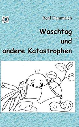 Waschtag und andere Katastrophen