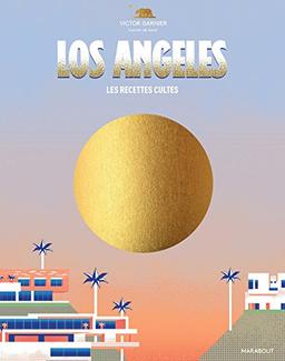 Los Angeles : les recettes cultes : carnet de voyage