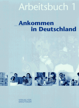 Ankommen in Deutschland, Arbeitsbuch 1