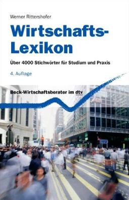 Wirtschafts-Lexikon: Über 4000 Stichwörter für Studium und Praxis