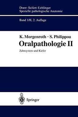 Oralpathologie Ii: Zahnsystem Und Kiefer (Spezielle Pathologische Anatomie / Oralpathologie) (German Edition) (Spezielle pathologische Anatomie, 1 / 2)