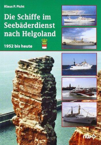 Die Schiffe im Seebäderdienst nach Helgoland: 1952 bis heute