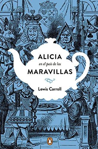 Alicia en el país de las maravillas. Edición conmemorativa  / Alice's Adventures in Wonderland (PENGUIN CLÁSICOS, Band 27001)