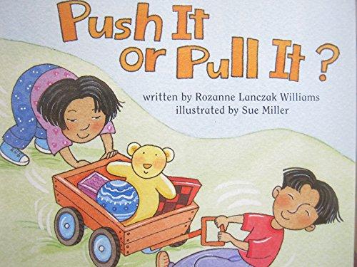 Push It or Pull It, Reader Grade 1: Harcourt School Publishers Science (Science 00 Y001)