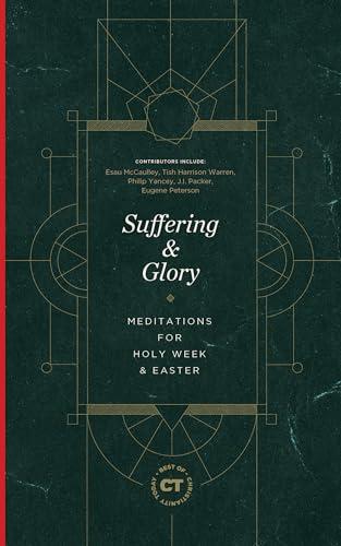 Suffering & Glory: Meditations for Holy Week and Easter (Best of Christianity Today)