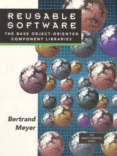 Reusable Software: The Base Object-Oriented Component Libraries (Prentice Hall Object-Oriented Series)