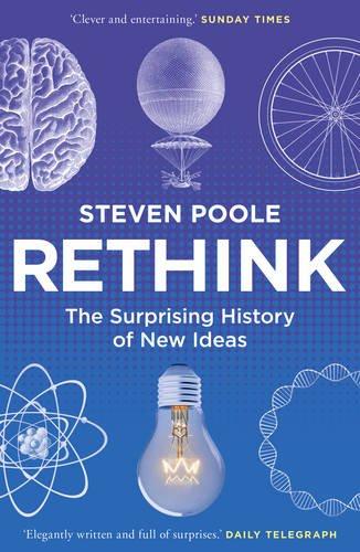 Rethink: The Surprising History of New Ideas