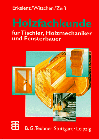 Holzfachkunde: für Tischler, Holzmechaniker und Fensterbauer