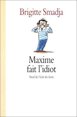 Maxime fait l'idiot