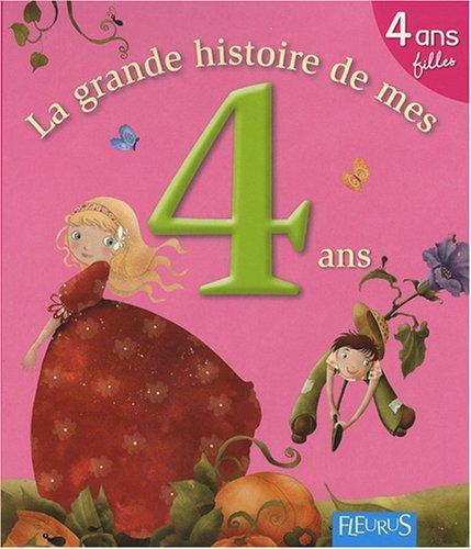 La grande histoire de mes 4 ans : filles