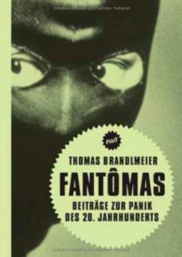 Fantômas: Beiträge zur Panik des 20. Jahrhunderts