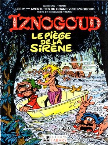 Les aventures du grand vizir Iznogoud. Vol. 21. Le piège de la sirène. Les babouches galopantes d'Iznogoud. La craie noire d'Iznogoud