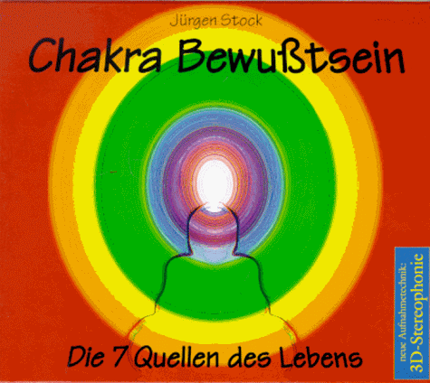 Chakra Bewußtsein. 3 CDs. Die sieben Quellen des Lebens