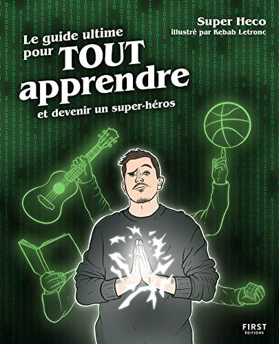 Le guide ultime pour tout apprendre et devenir un super-héros