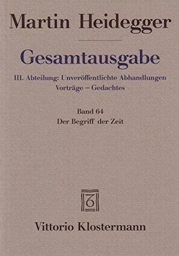 Gesamtausgabe. 4 Abteilungen: Gesamtausgabe 3. Abt. Bd. 64: Der Begriff der Zeit