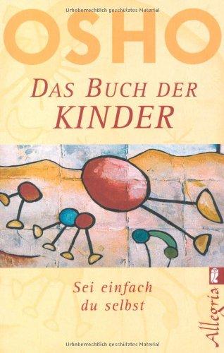 Das Buch der Kinder: Sei einfach Du selbst