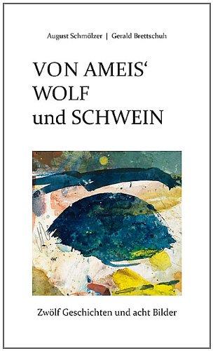 Von Ameis' Wolf und Schwein: Zwölf Geschichten und acht Bilder