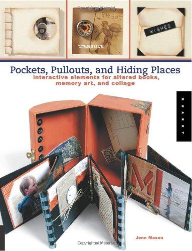 Pockets, Pull-Outs, and Hiding Places: Interactive Elements for Altered Books, Memory Art, and Collage