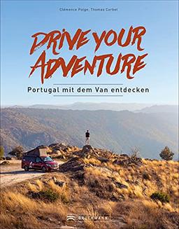 Reiseführer Vanlife: Drive your adventure. Portugal mit dem Van entdecken. Infos zur Vorbereitung und Durchführung eines Camper Urlaubs.