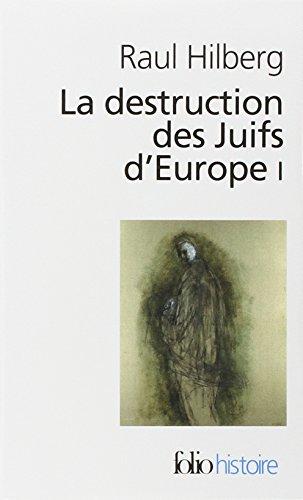 La destruction des juifs d'Europe. Vol. 1