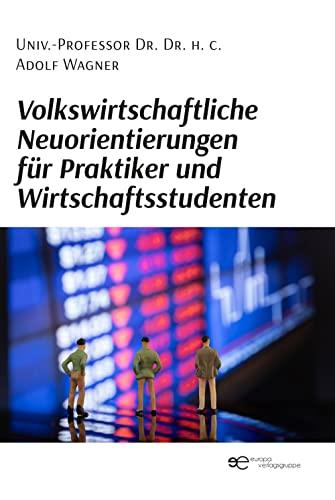 Volkswirtschaftliche Neuorientierungen für Praktiker und Wirtschaftsstudenten (Globus)