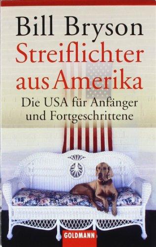 Streiflichter aus Amerika: Die USA für Anfänger und Fortgeschrittene