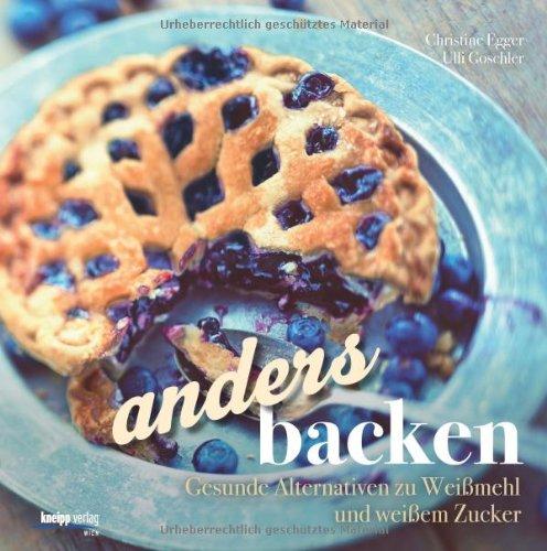 Anders backen: Gesunde Alternativen zu Weißmehl und weißem Zucker