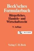 Beck'sches Formularbuch Bürgerliches, Handels- und Wirtschaftsrecht: Mit CD-ROM