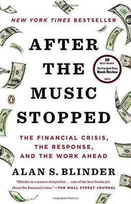 After the Music Stopped: The Financial Crisis, the Response, and the Work Ahead