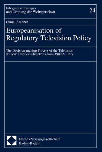 Europeanisation of Regulatory Television Policy: The Decision-making Process of the Television without Frontiers Directives from 1989 & 1997