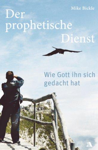 Der prophetische Dienst: Wie Gott ihn sich gedacht hat