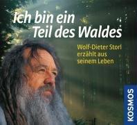 Ich bin ein Teil des Waldes: Wolf-Dieter Storl erzählt aus seinem Leben