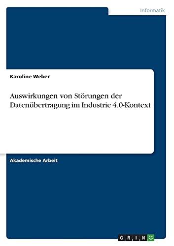 Auswirkungen von Störungen der Datenübertragung im Industrie 4.0-Kontext