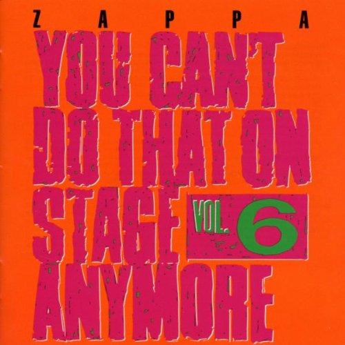 You Can't Do That on Stage Anymore Vol.6