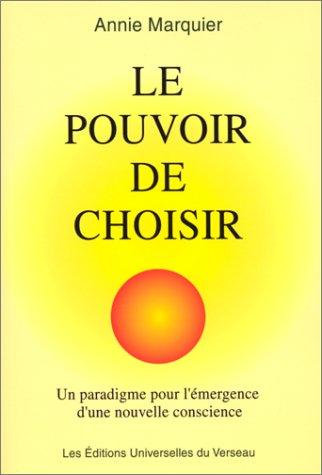 LE POUVOIR DE CHOISIR OU LE PRINCIPE DE RESPONSABILITE-ATTRACTION-CREATION. Paradigme pour l'émergence d'une nouvelle conscience