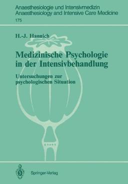 Medizinische Psychologie in der Intensivbehandlung: Untersuchungen zur psychologischen Situation (Anaesthesiologie und Intensivmedizin   Anaesthesiology and Intensive Care Medicine, Band 175)